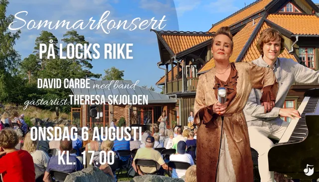 Affisch: Sommarkonsert på Locks Rike med David Carbe med band och gästartisten Theresa Skjolden, onsdag 6 augusti kl. 17.00